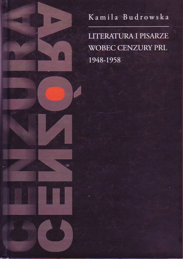 Literatura i pisarze wobec cenzury PRL Budrowska