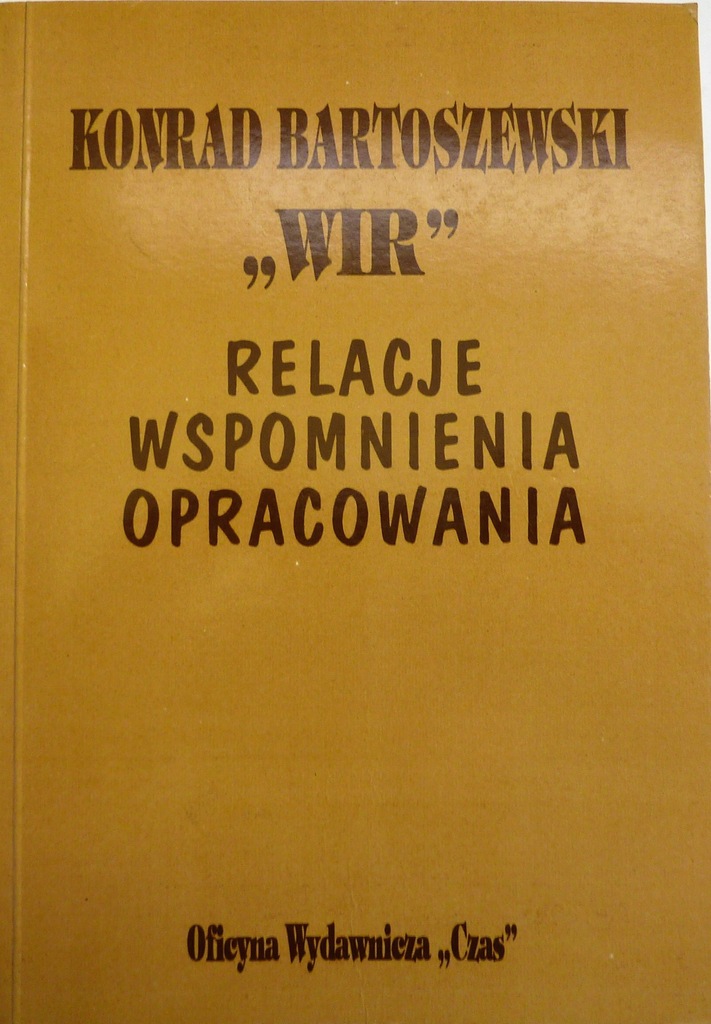KONRAD BARTOSZEWSKI " WIR " WSPOMNIENIA