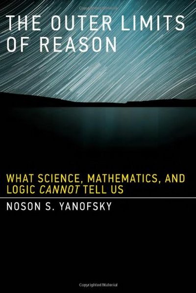 The Outer Limits of Reason NOSON S. YANOFSKY