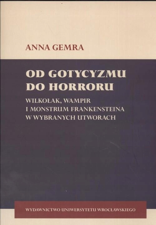 Od gotycyzmu do horroru Wilkołak Anna Gemra