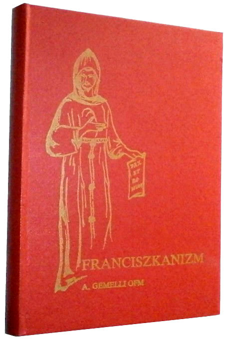 FRANCISZKANIZM - O. Augustyn Gemelli OFM