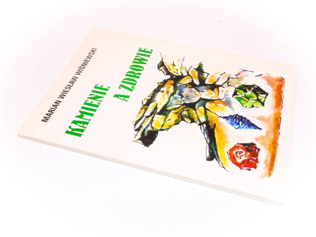 MARIAN WIESŁAW WIŚNIEWSKI KAMIENIE A ZDROWIE ___!