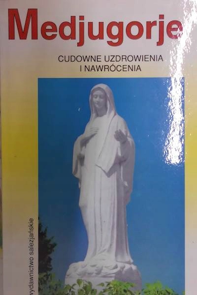 Medjugorje cudowne uzdrowienie - Ukleja 24h wys