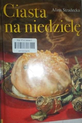 Ciasta na niedzielę - Alina Stradecka 2006