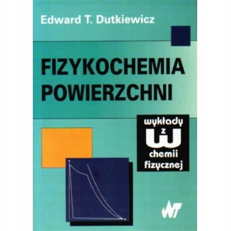 FIZYKOCHEMIA POWIERZCHNI DUTKIEWICZ CHEMIA FIZYCZN