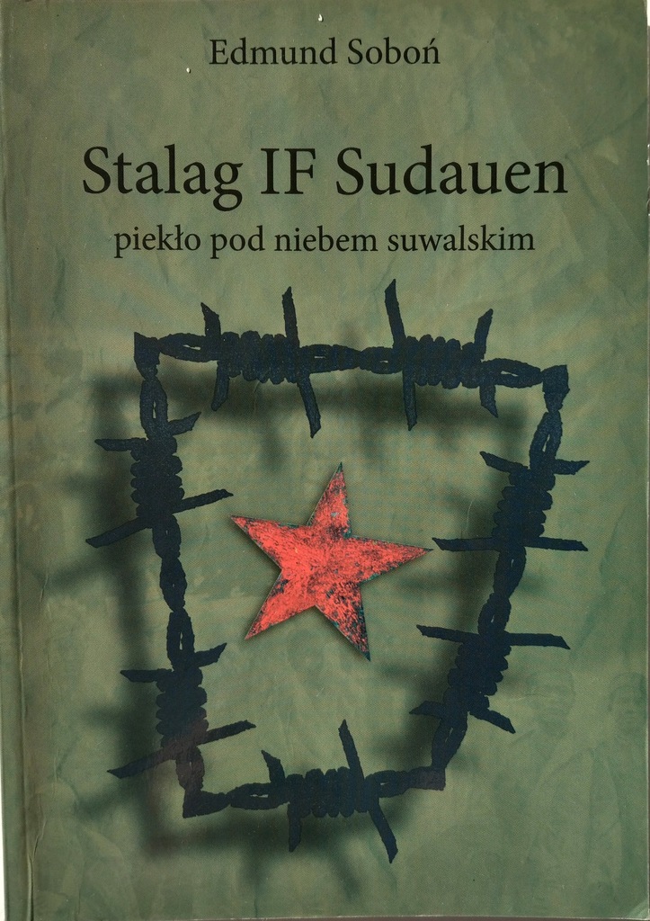 STALAG IF SUDAUEN - EDMUND SOBOŃ HITLEROWSKI OBÓZ