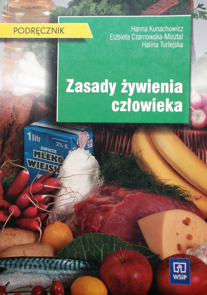 Zasady żywienia człowieka Hanna Kunachowicz WSIP