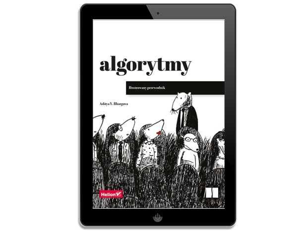 Algorytmy. Ilustrowany przewodnik. Aditya Bhargava