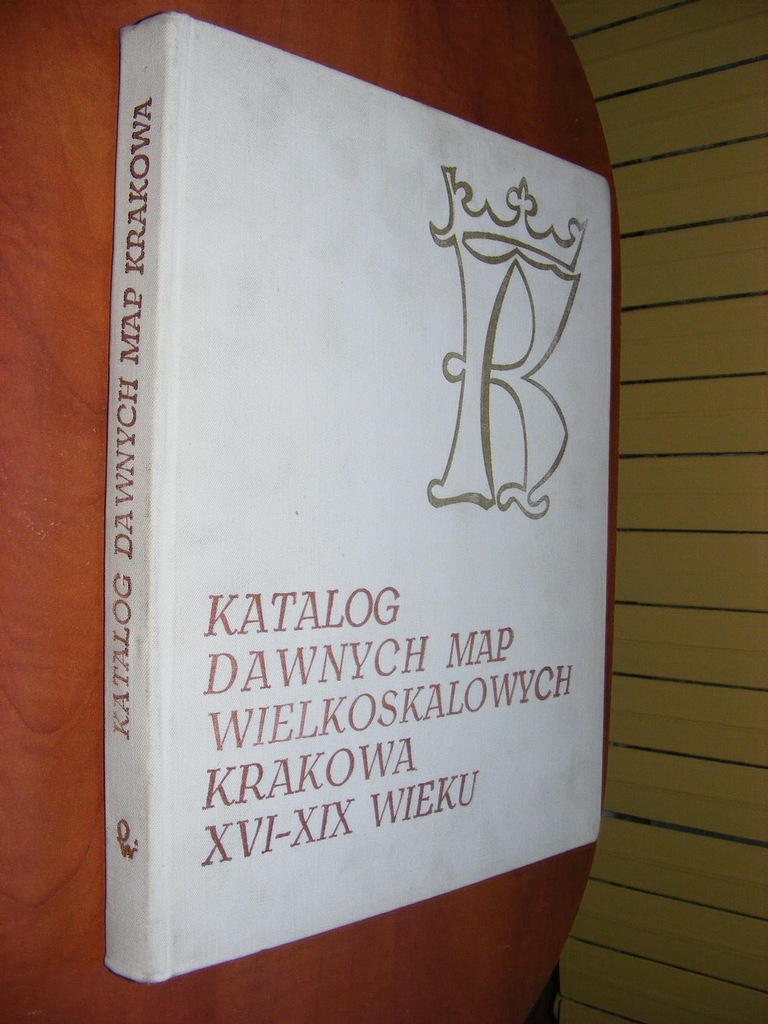 KATALOG MAP WIELKOSKALOWYCH KRAKOWA XVI-XIX W.