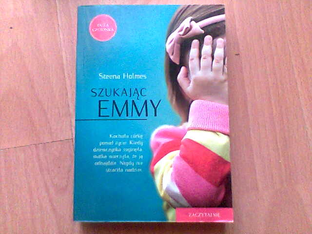 A- SZUKAJĄC EMMY - Steena Holmes