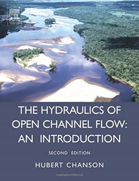 Hubert Chanson Hydraulics of Open Channel Flow