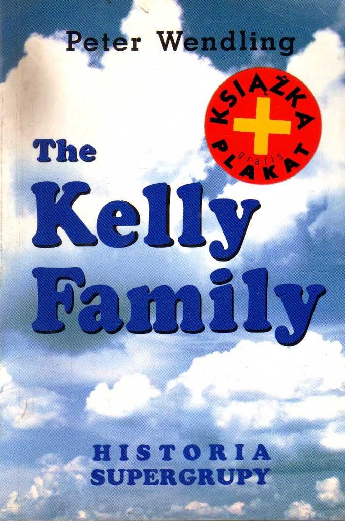 THE KELLY FAMILY HISTORIA SUPERGRUPY - P. WENDLING