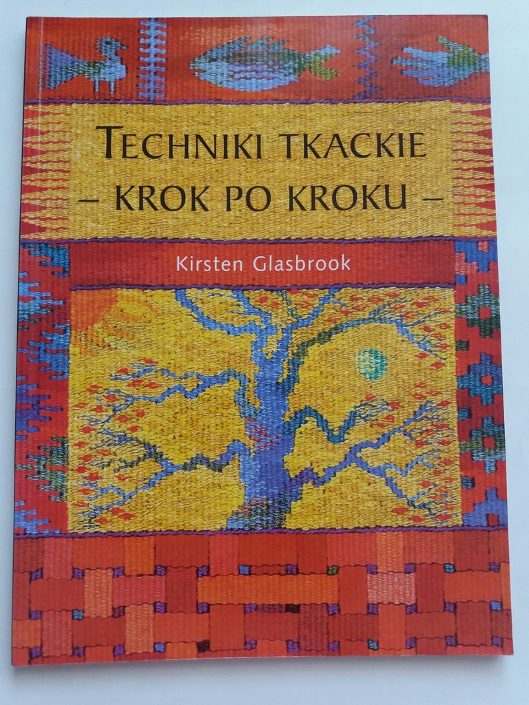 Techniki tkackie krok po kroku K. Glasbrook unikat