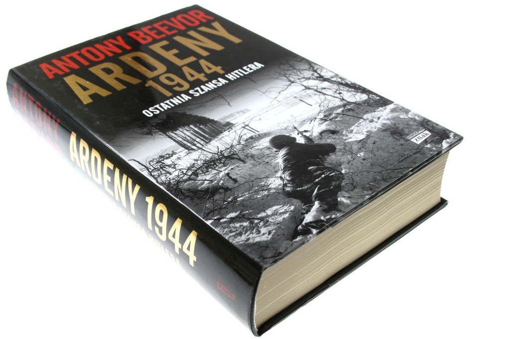ARDENY 1944 OSTATNIA SZANSA HITLERA Antony Beevor