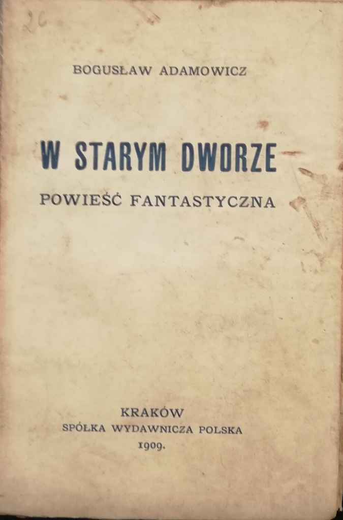 W starym dworze Bogusław Adamowicz 1909 fantastyka