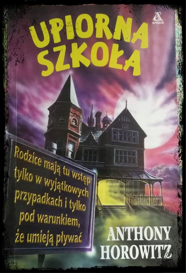 &quot;Upiorna szkoła&quot; Anthony Horowitz