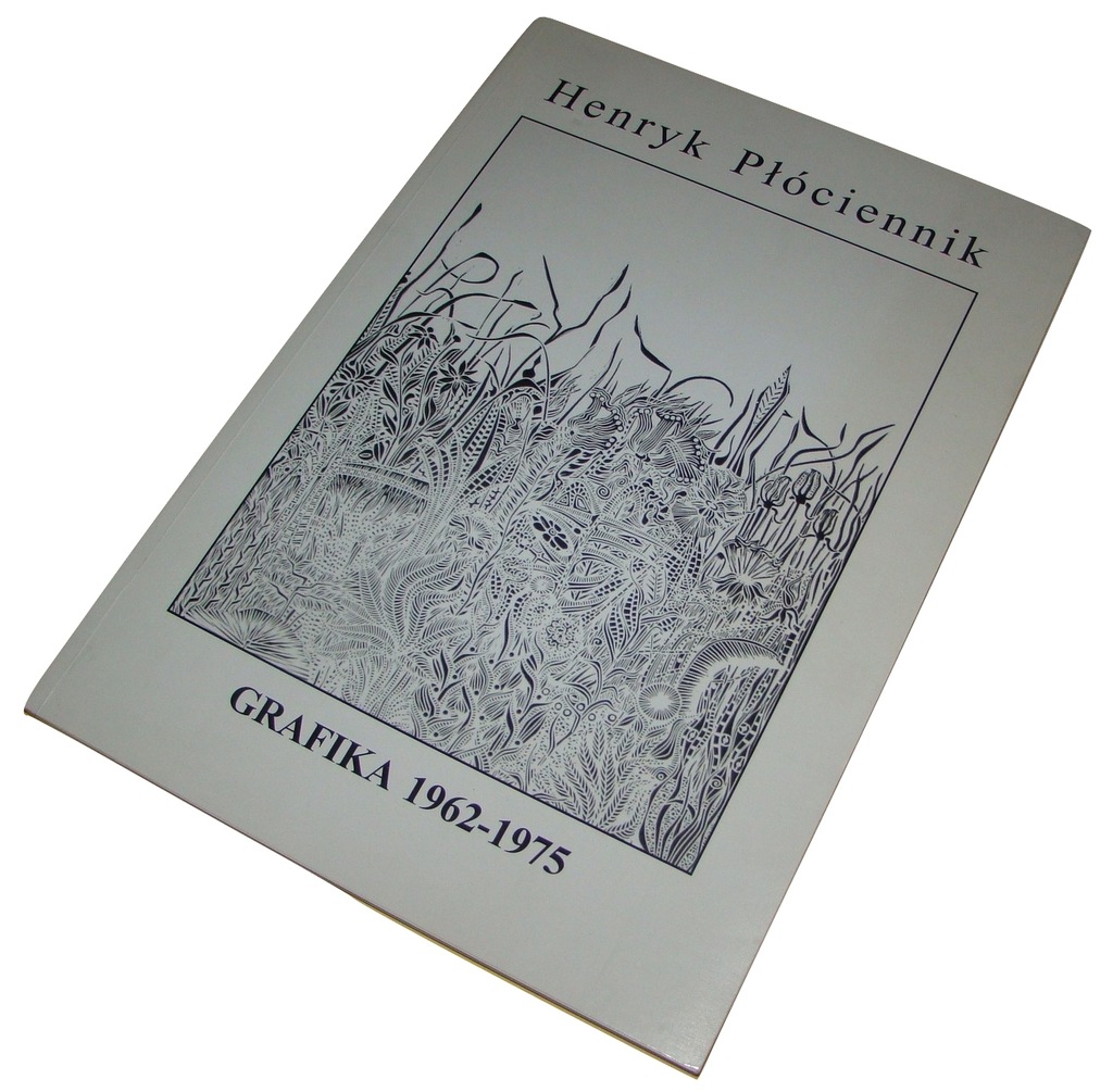 Henryk Płóciennik Grafika 1962-1975 /SRL