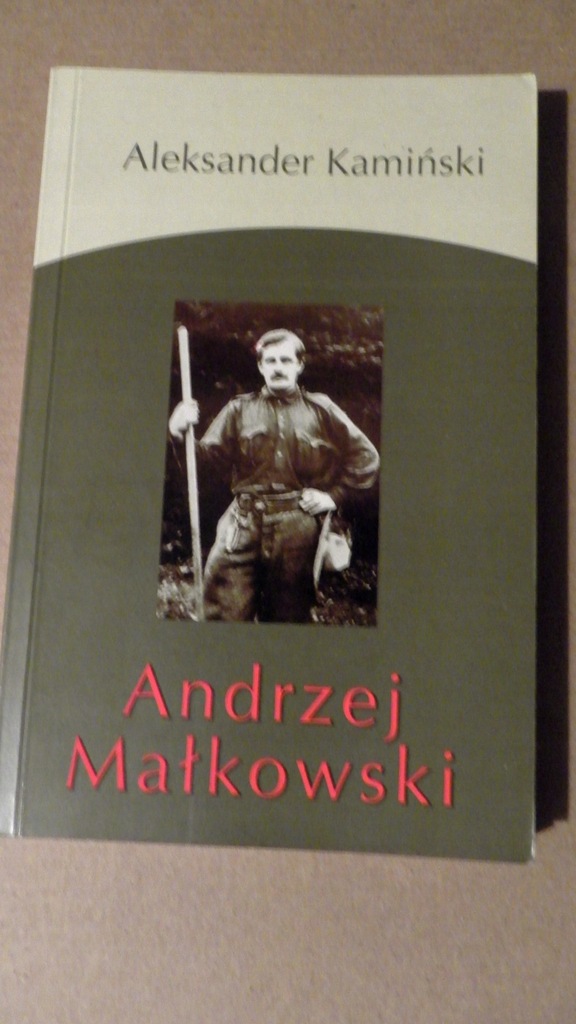 Kamiński Aleksander - ANDRZEJ MAŁKOWSKI Biografia