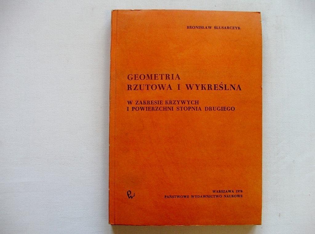 GEOMETRIA RZUTOWA I WYKREŚLNA - Ślusarczyk [651A]