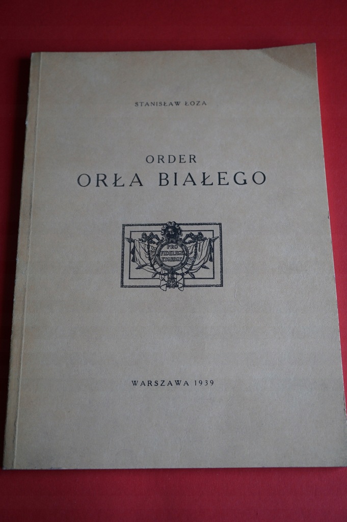 ŁOZA S.: Order Orła Białego. 1939/1985