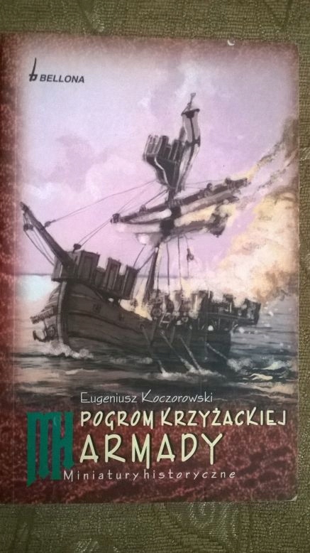 POGROM KRZYŻACKIEJ ARMADY Eugeniusz Kaczorowski