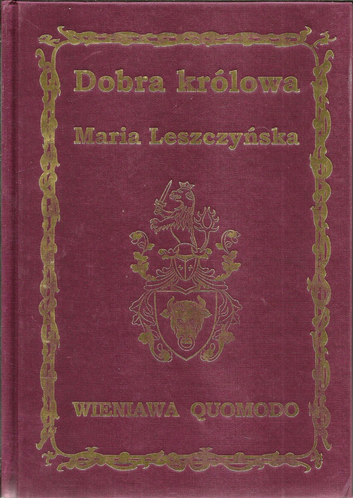 Maria Leszczyńska DOBRA KRÓLOWA t.1 Wieniawa