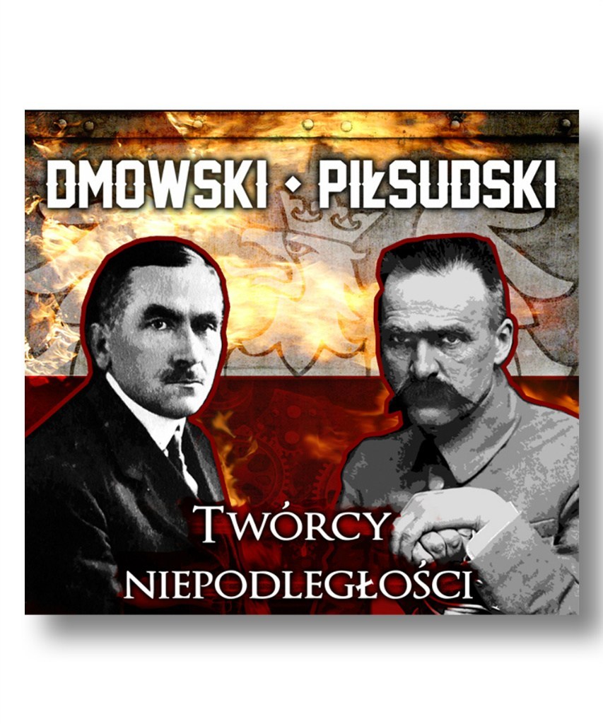 Grzegorz Braun - Twórcy polskiej niepodległości