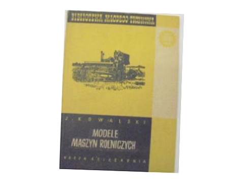 Modele maszyn rolniczych - J. Kowalski