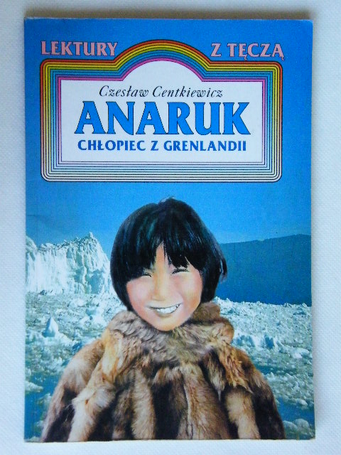 ANARUK CHŁOPIEC Z GRENLANDII CENTKIEWICZ