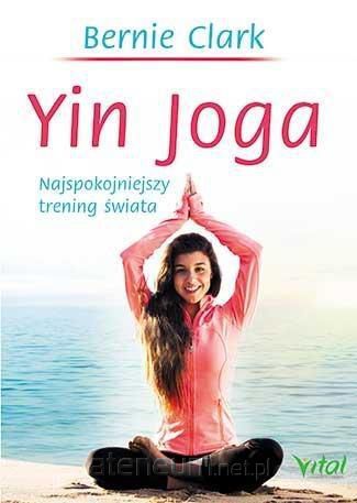 ksiazka-YIN JOGA. NAJSPOKOJNIEJSZY TRENING ŚWIATA