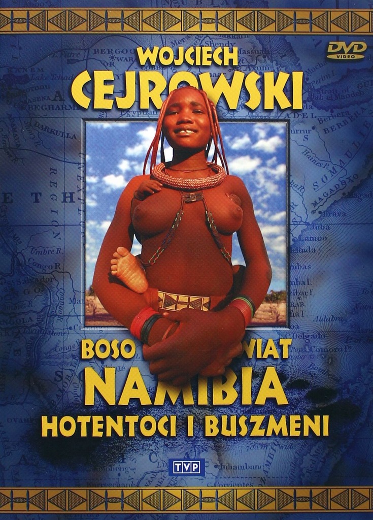WOJCIECH CEJROWSKI - BOSO PRZEZ ŚWIAT: NAMIBIA.