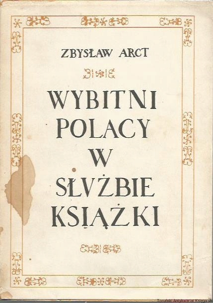 Wybitni Polacy w służbie książki Arct Bibliologia
