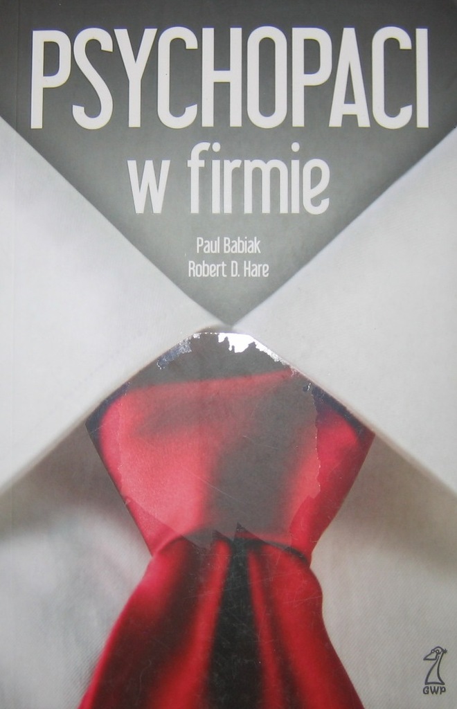 PSYCHOPACI W FIRMIE  PAUL BABIAK, ROBERT D. HARE