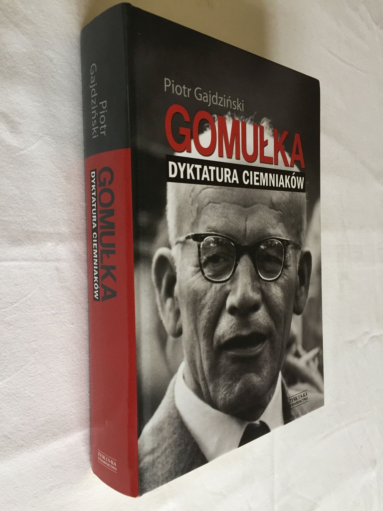 GOMUŁKA: DYKTATURA CIEMNIAKÓW Piotr Gajdziński