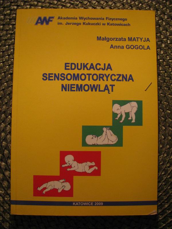 EDUKACJA SENSOMOTORYCZNA NIEMOWLĄT - Matyja Gogola