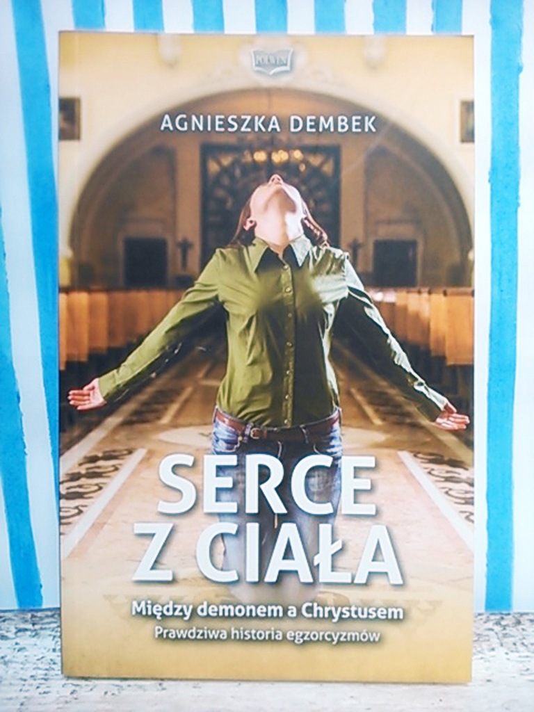 Agnieszka Dembek, Serce z ciała, egzorcyzmy