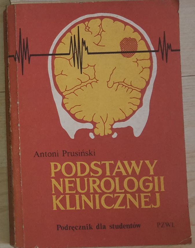 Podstawy neurologii klinicznej - Antoni Prusiński