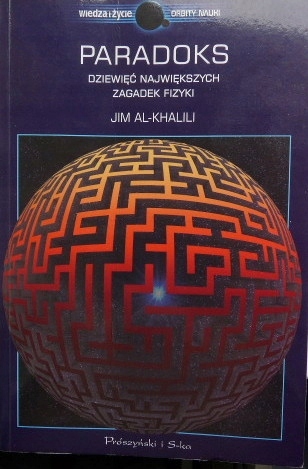 PARADOKS DZIEWIĘĆ NAJWIĘKSZYCH ZAGADEK FIZYKI