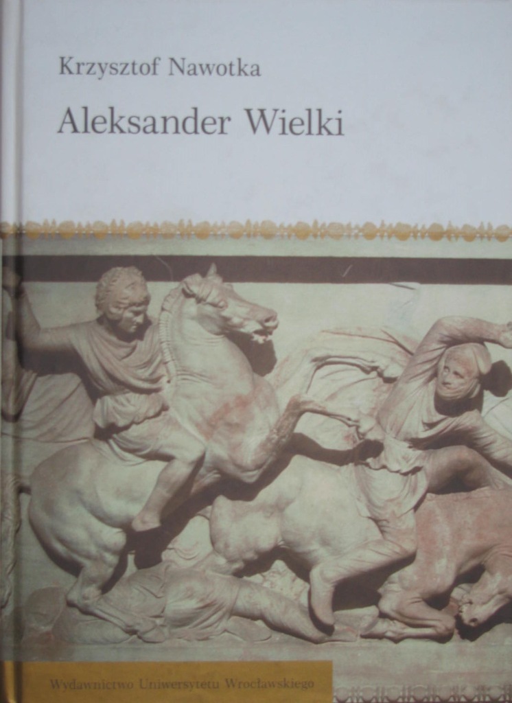 ALEKSANDER WIELKI - KRZYSZTOF NAWOTKA