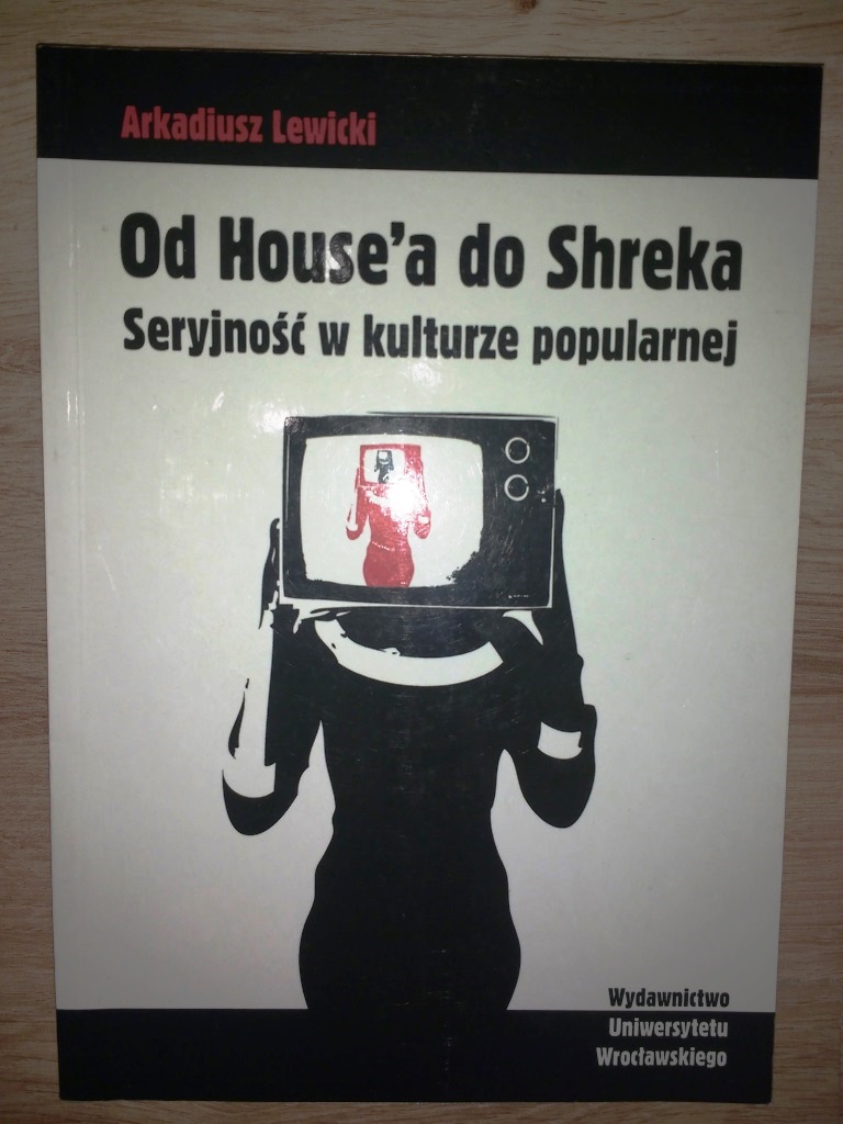 Lewicki OD HOUSE'A DO SHREKA Seryjność w kulturze