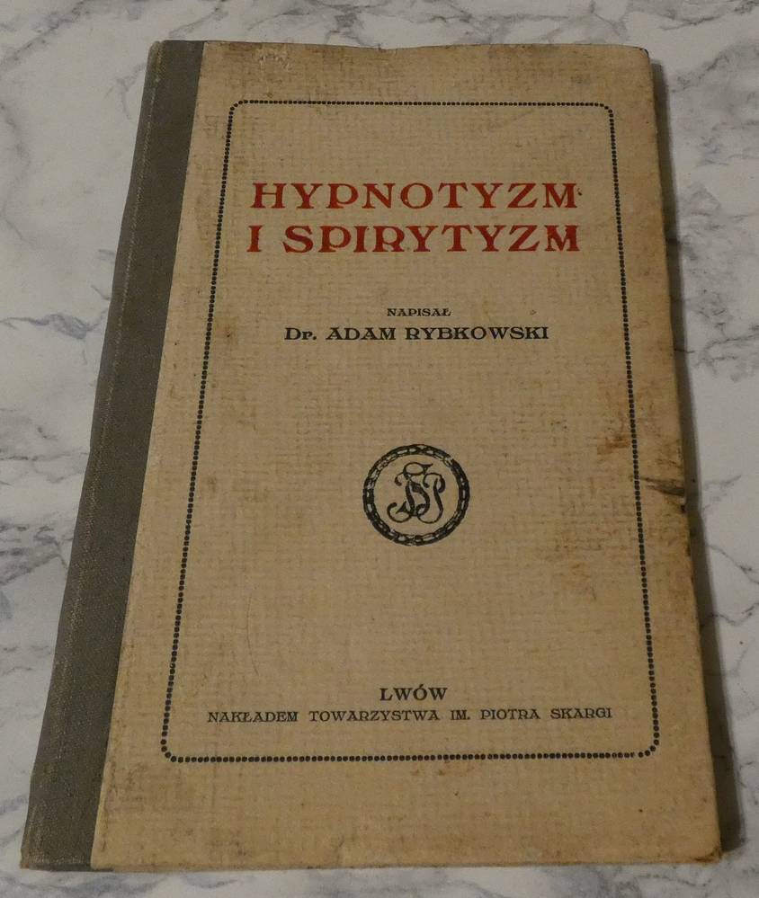 HYPNOTYZM I SPIRYTYZM Adam Rybkowski