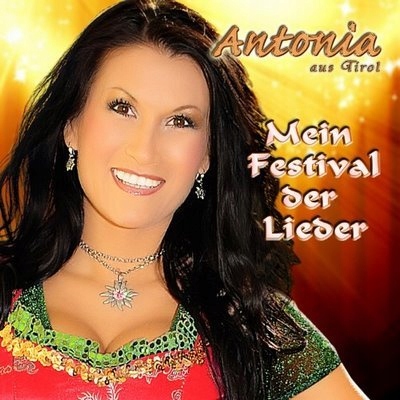 MEIN FESTIVAL DER LIEDER Antonia Aus Tirol [CD]
