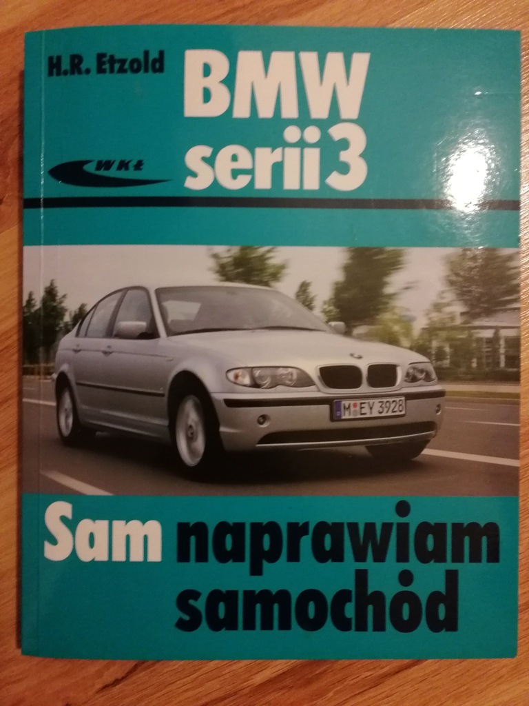 Sam naprawiam BMW serii3 E46 naprawa, książka