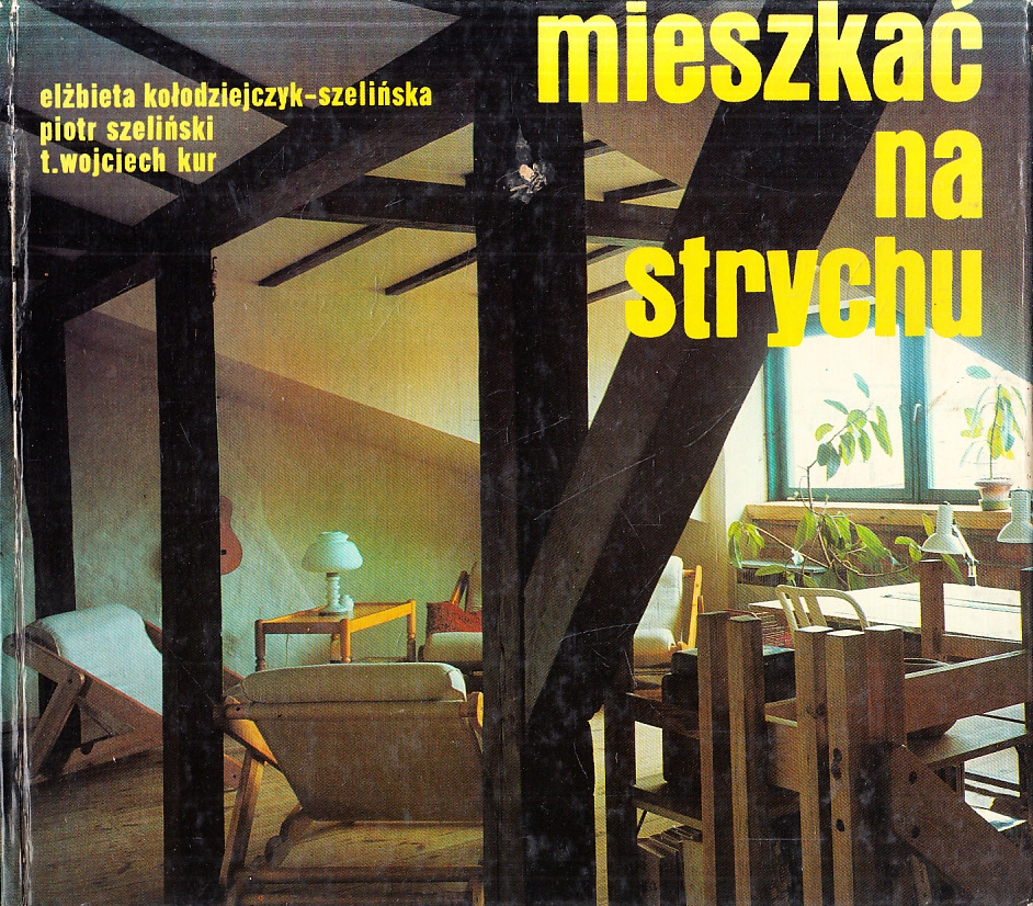 MIESZKANIE NA STRYCHU * KOŁODZIEJCZYK-SZELIŃSKA