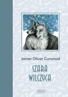 Szara wilczyca James Oliver Curwood