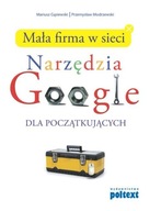 Mała firma w sieci. Narzędzia Google dla początkujących