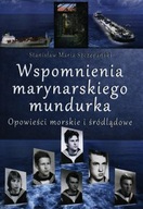 Wspomnienia marynarskiego mundurka. Opowieści...