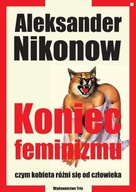 Koniec feminizmu ALEKSANDER NIKONOW