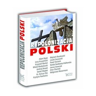 Repolonizacja Polski Bujak Kruszelnicki Masłoń Modzelewski