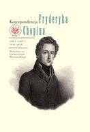 Korespondencja Fryderyka Chopina. Tom 2. 1831-1839. Część 1 i 2